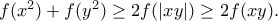 f(x^2)+f(y^2) \geq 2f(|xy|) \geq 2f(xy).