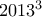 2013^{3}