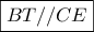 \boxed{BT//CE}\,