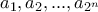a_1, a_2, ..., a_{2^n}