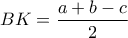 \displaystyle BK = \frac{a+b-c}{2} \displaystyle BK = \frac{a+b-c}{2}