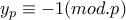 y_{p}\equiv -1(mod.p)