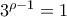 3^{\rho-1}=1