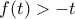 f(t)>-t
