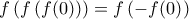 f\left( {f\left( {f(0)} \right)} \right)=f\left( { - f(0)} \right)