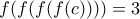 f(f(f(f(c))))=3 f(f(f(f(c))))=3