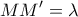 \displaystyle{MM'=\lambda}
