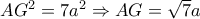 AG^{2}=7a^{2}\Rightarrow AG=\sqrt{7}a
