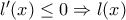 l'(x)\leq 0 \Rightarrow l(x)