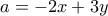 a=-2x+3y