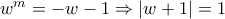 w^{m}=-w-1 \Rightarrow |w+1|=1