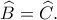 \widehat B = \widehat C.