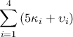 \displaystyle{\sum_{i=1}^{4}{\left(5\kappa_i}+\upsilon_i\right)}