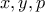 x,y,p