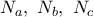 {{N}_{a}},\,\,{{N}_{b}},\,\,{{N}_{c}}