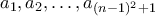 a_1,a_2,\ldots,a_{(n-1)^2 + 1}