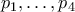 p_1,\ldots,p_4