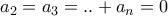 a_2=a_3=..+a_n=0