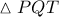 \vartriangle PQT \vartriangle PQT