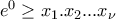 e^{0} \geq x_1.x_2...x_{\nu}