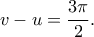 \displaystyle{v - u = \frac{{3\pi }}{2}.}