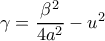 \gamma = \dfrac{\beta^2}{4a^2}-u^2 \gamma = \dfrac{\beta^2}{4a^2}-u^2