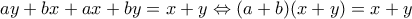ay + bx + ax + by = x + y \Leftrightarrow (a+b)(x+y) = x + y