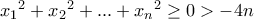 {x_1}^2 + {x_2}^2 +...+{x_n}^2 \geq0 > -4n {x_1}^2 + {x_2}^2 +...+{x_n}^2 \geq0 > -4n