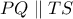 PQ\parallel TS