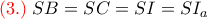 {\color{red}(3.) } \;  SB=SC=SI=SI_a