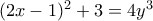 (2x-1)^2+3=4y^3