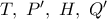 T,\ P',\ H,\ Q'