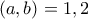 (a,b)=1,2