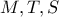 M,T,S
