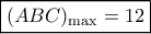 \boxed{ {(ABC)_{\max }} = 12}
