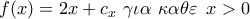 \displaystyle{ 
f(x) = 2x + c_x \,\,\gamma \iota \alpha \,\,\kappa \alpha \theta \varepsilon \,\,\,x > 0\,}