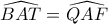 \widehat{BAT}=\widehat{QAF}