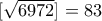 [\sqrt{6972}]=83