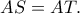 AS=AT.