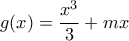 g(x)=\displaystyle{\frac{x^3}{3}+mx}