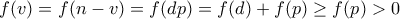 f(v) = f(n - v) = f(dp) = f(d) + f(p) \geq f(p) > 0