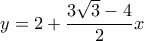 y=2+\dfrac{3\sqrt{3}-4}{2}x