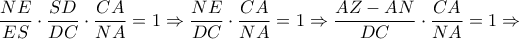\dfrac{NE}{ES} \cdot \dfrac{SD}{DC} \cdot \dfrac{CA}{NA} =1 \Rightarrow \dfrac{NE}{DC} \cdot \dfrac{CA}{NA} =1 \Rightarrow \dfrac{AZ-AN}{DC} \cdot \dfrac{CA}{NA} = 1 \Rightarrow \dfrac{NE}{ES} \cdot \dfrac{SD}{DC} \cdot \dfrac{CA}{NA} =1 \Rightarrow \dfrac{NE}{DC} \cdot \dfrac{CA}{NA} =1 \Rightarrow \dfrac{AZ-AN}{DC} \cdot \dfrac{CA}{NA} = 1 \Rightarrow