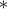 \displaystyle{\, * }