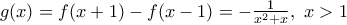 g(x)=f(x+1)-f(x-1)=-\frac{1}{{{x}^{2}}+x},\,\,x>1