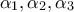 \alpha_1,\alpha_2,\alpha_3