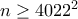 n\ge 4022^2