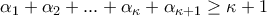 \alpha_1+\alpha_2+...+\alpha_\kappa+\alpha_{\kappa+1} \geq \kappa +1
