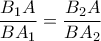 \displaystyle \frac{B_1A}{BA_1} = \frac{B_2A}{BA_2}