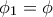{{\phi }_{1}}=\phi
